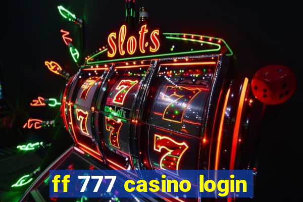 ff 777 casino login